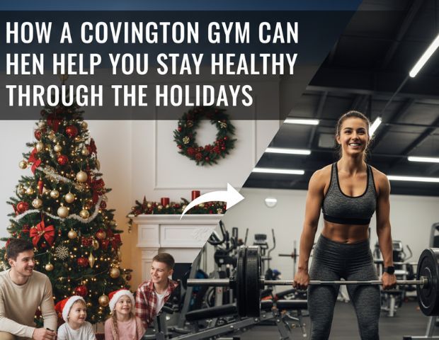 How a Covington Gym Can Help You Stay Healthy Through the Holidays – @crazy-updates on Tumblr