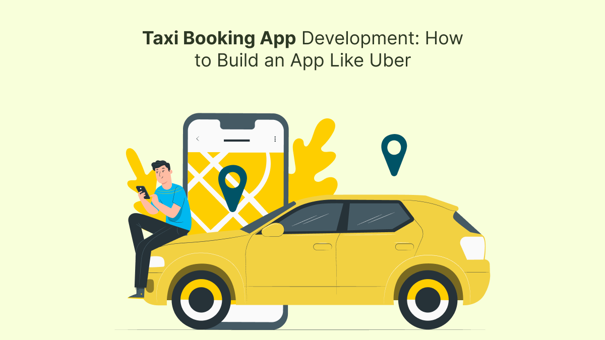 Taxi Booking App Development: How to Build an App Like Uber – Startup Tech News