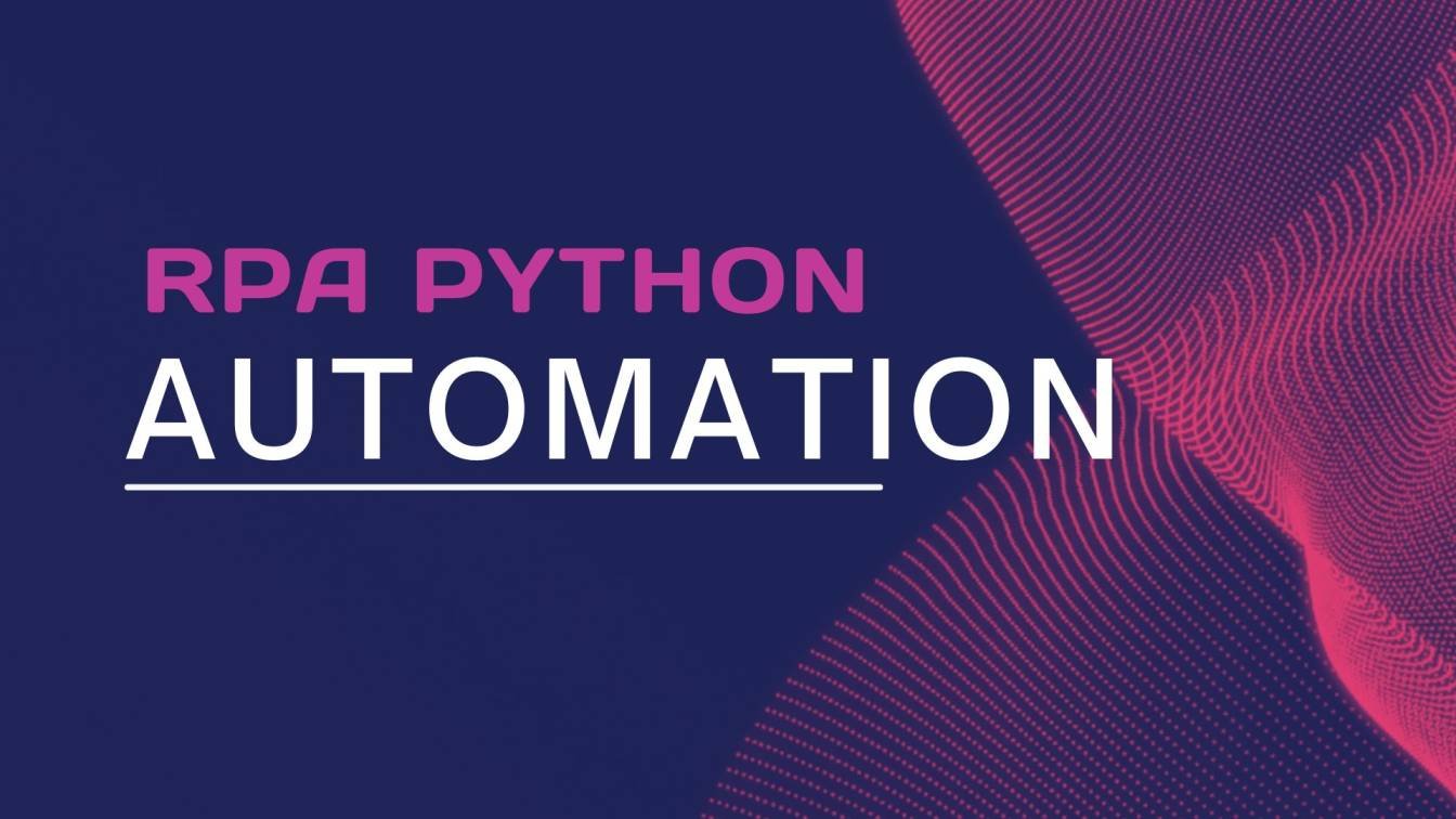 How To Automate Business Processes with Python RPA?