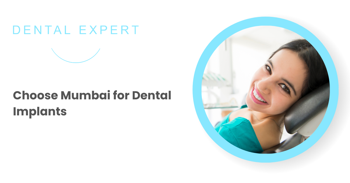 Why Choose Mumbai for Dental Implants | Dental Expert