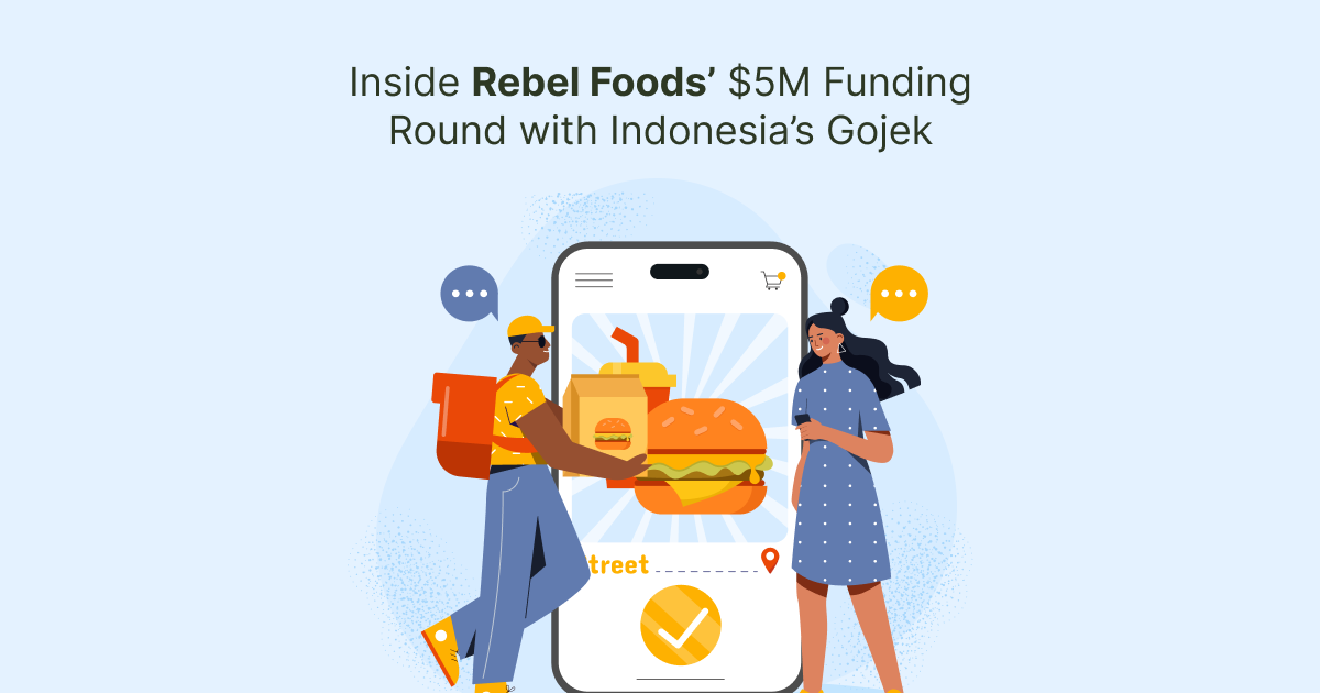 Inside Rebel Foods’ $5M Funding Round with Indonesia’s Gojek