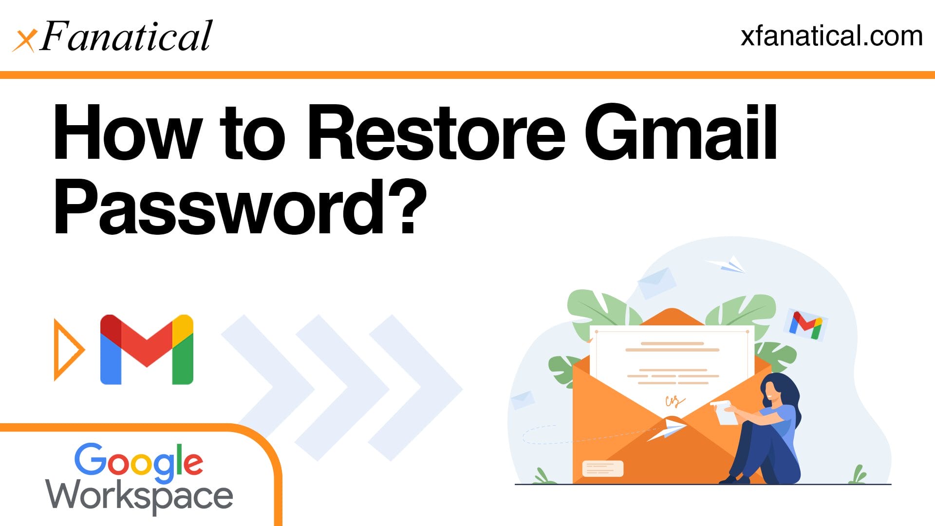 How to Restore Gmail Password | xFanatical
