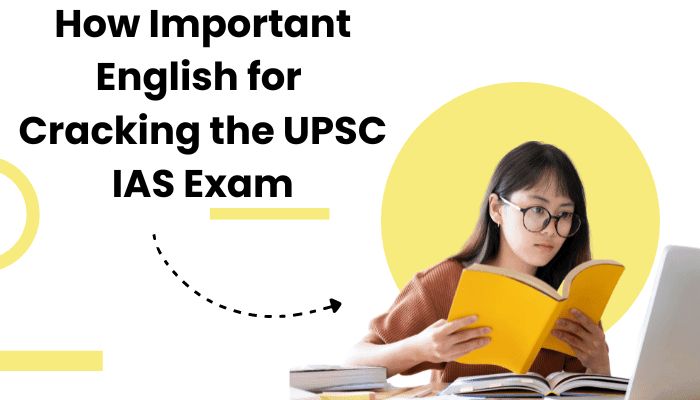 How Important English is for Cracking the UPSC IAS Exam? – Vajirao and Reddy IAS Institute