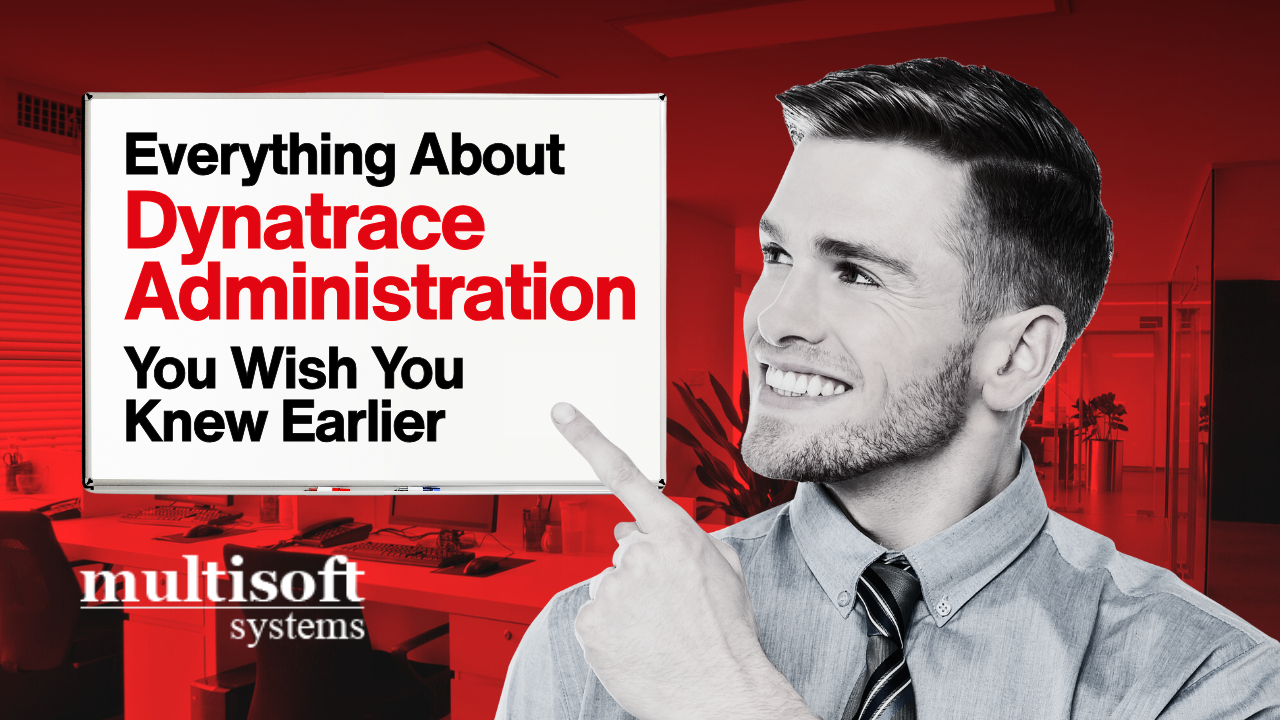 Everything You Need to Know About Dynatrace Administration and Monitoring