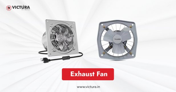Choosing the Perfect Exhaust Fan for Your Kitchen Article - ArticleTed -  News and Articles
