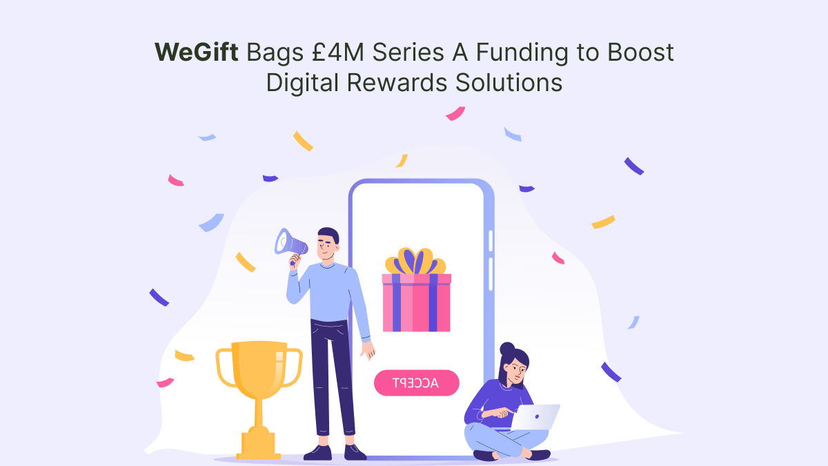 WeGift Bags £4M Series A Funding to Boost Digital Rewards Solutions – Startup Tech News