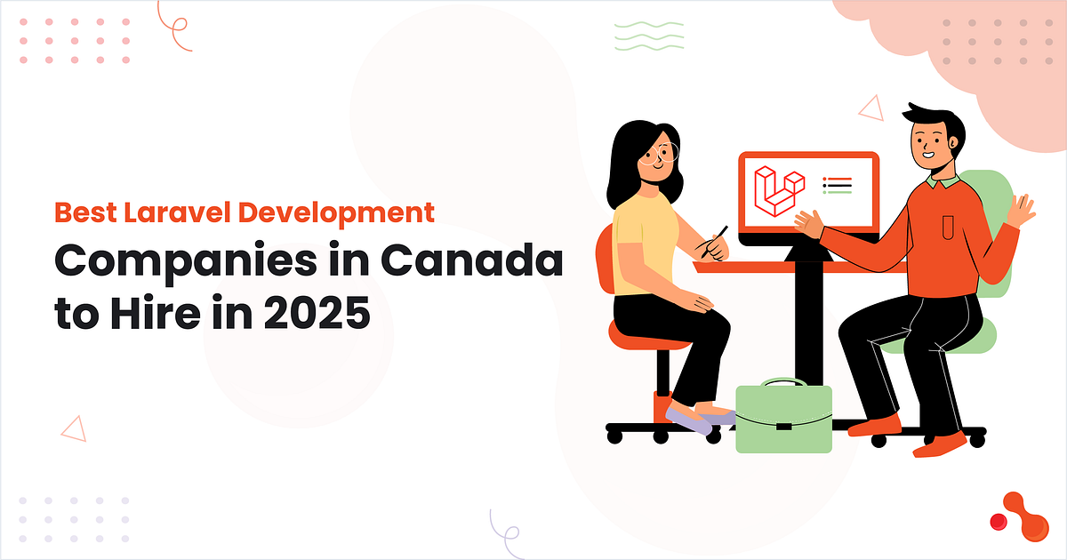Best Laravel Development Companies in Canada to Hire in 2025 | by Mukesh Ram | Nov, 2025 | Medium