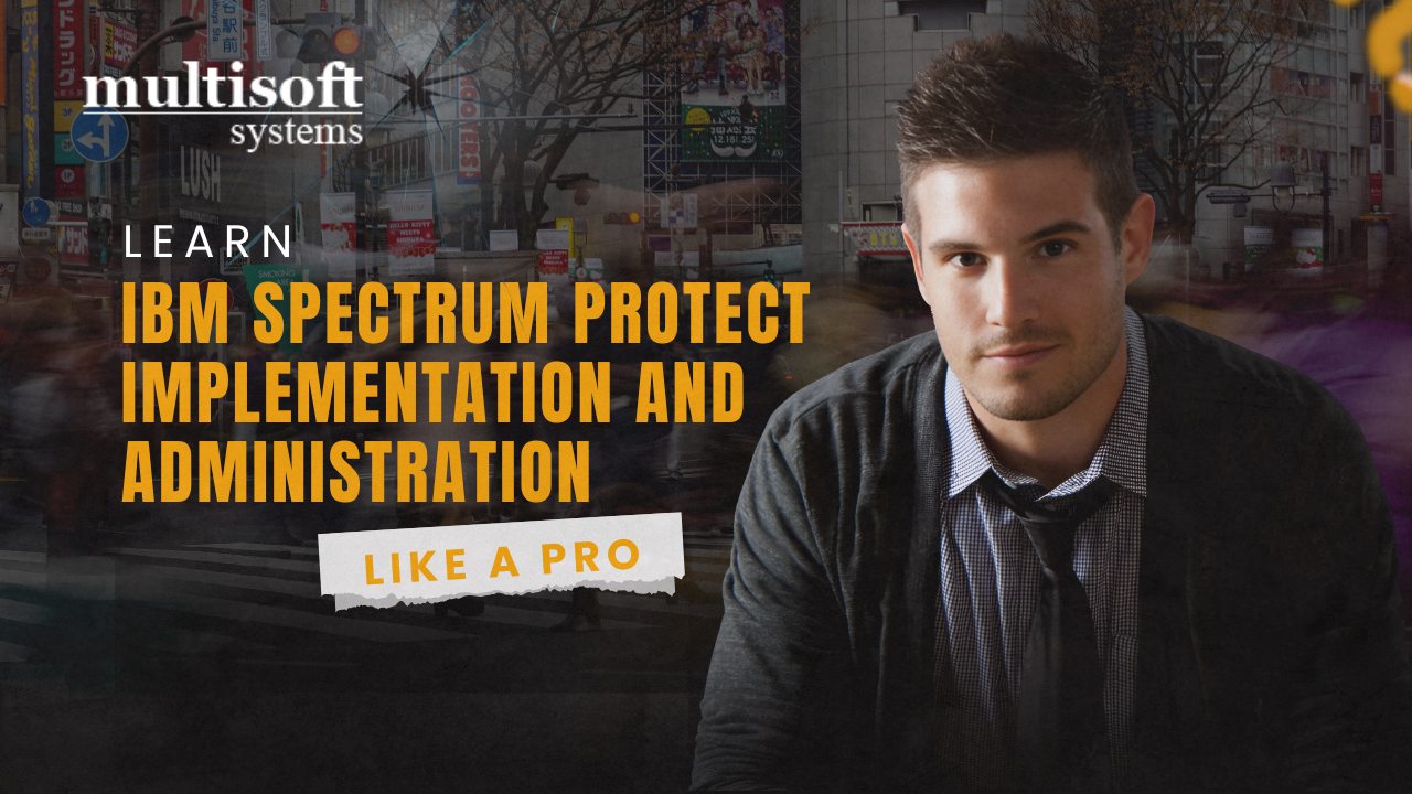 IBM Spectrum Protect Implementation & Administration: A Complete Guide