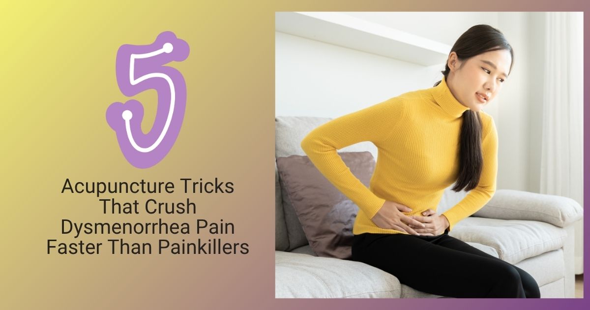 5 Acupuncture For Dysmenorrhea To Relieve Periods Pain