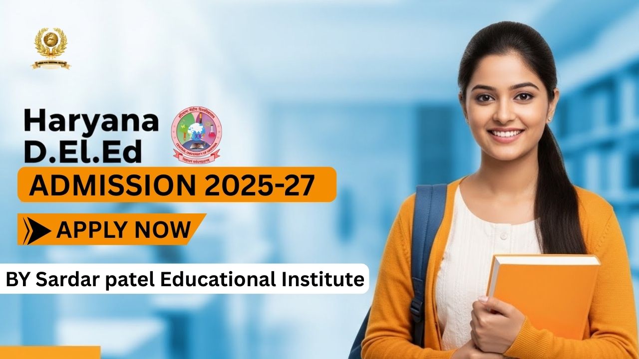 Haryana D.El.Ed Admission 2025-27: Dates & Full Guide